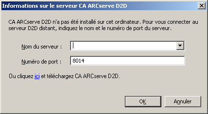 Boîte de dialogue Informations sur le serveur CA ARCserve D2D. Grâce à cette boîte de dialogue, vous pouvez vous connecter à un autre serveur ARCserve pour ouvrir CA ARCserve D2D ou cliquer ici pour télécharger et installer CA ARCserve D2D.