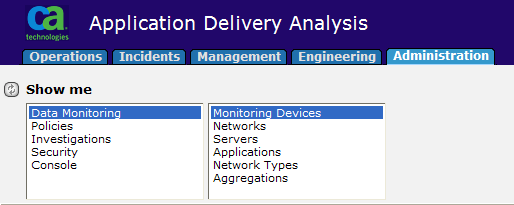 Use the Show Me menu items on the Administration page to manage CA Application Delivery Analysis.
