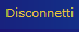Oggetto di menu Disconnetti