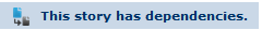 The dependency message indicates that the current story has dependencies.