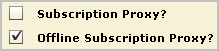 An offline subscription proxy is defined with a cleared subscription proxy checkbox and a selected offline subscription proxy checkbox.