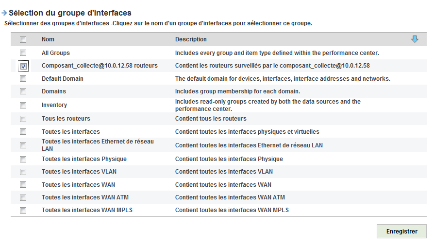 Utilisez la boîte de dialogue Sélection du groupe d'interfaces pour sélectionner des groupes d'interfaces.