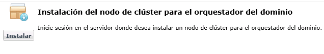 Haga clic en Instalar para instalar el nodo de clúster para el orquestador del dominio.