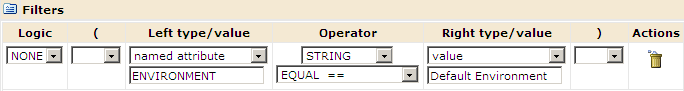 For the Left type, select named attribute with the value ENVIRONMENT. Use the String operator EQUAL  ==. Select value for the Right type and enter a value such as Default Environment.