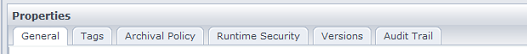Properties for a selected object can include the following tabs: General, Tags, Archival Policy, Runtime Security, Versions, Release, and Audit Trail