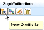 Die Schaltfläche "Neuer Zugriffsfilter" ist die erste Schaltfläche unter der Zugriffsfilterliste.