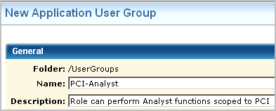 Name a new application user group in a way that describes the role, for example, PCI Analyst.